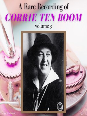 cover image of A Rare Recording of Corrie ten Boom, Volume 3